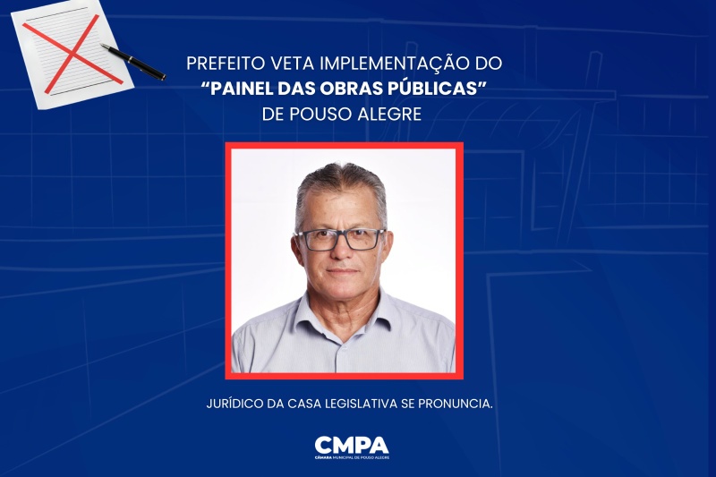 Diretoria de Assuntos Jurídicos da Câmara se pronuncia sobre veto a PL do Painel das Obras Públicas